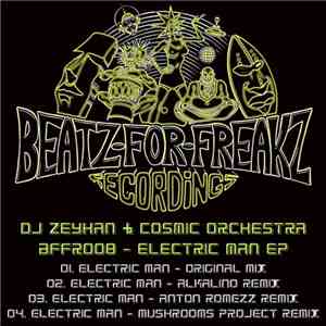 DJ Zeyhan & Cosmic Orchestra  - Electric Man EP