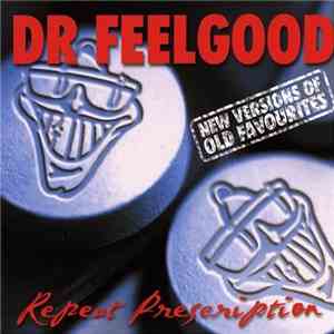 Dr. Feelgood - Repeat Prescription