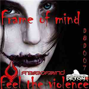 Frame Of Mind  - Feel The Violence