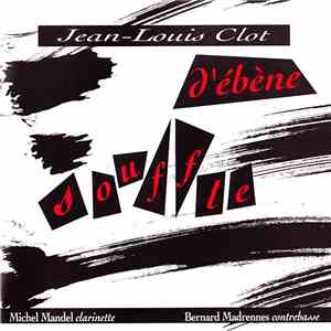 Jean-Louis Clot - Souffle D’Ébène