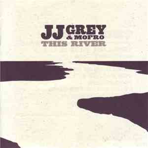 JJ Grey & Mofro - This River