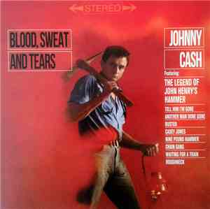 Johnny Cash - Blood, Sweat And Tears
