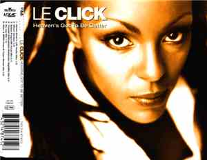 Le Click - Heaven's Got To Be Better