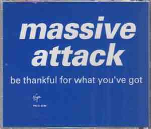 Massive Attack - Be Thankful For What You've Got