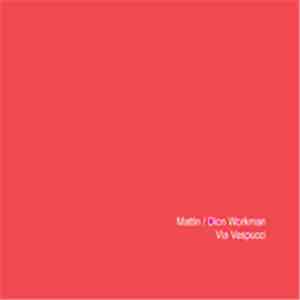Mattin / Dion Workman - Via Vespucci