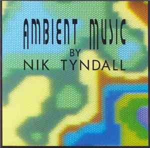 Nik Tyndall - Ambient Music
