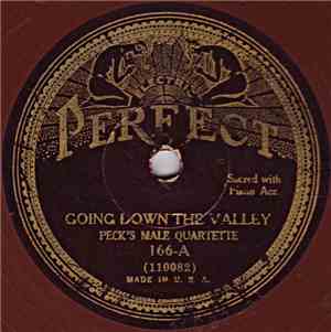 Peck’s Male Quartette - Going Down The Valley / Oh I Want To See Him