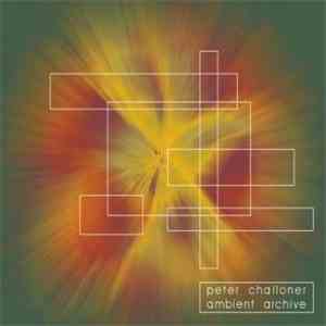 Peter Challoner - Ambient Archive