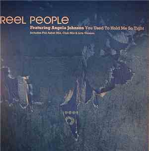 Reel People Featuring Angela Johnson - You Used To Hold Me So Tight