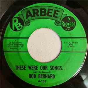 Rod Bernard - These Were Our Songs... / Recorded In England