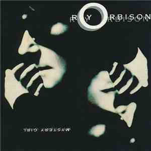 Roy Orbison - Mystery Girl