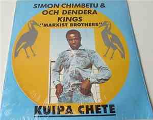 Simon Chimbetu & Orchestra Dendera Kings, Marxist Brothers - Kuipa Chete