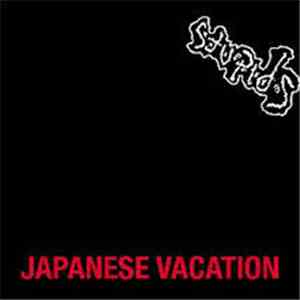 Stupids - Japanese Vacation