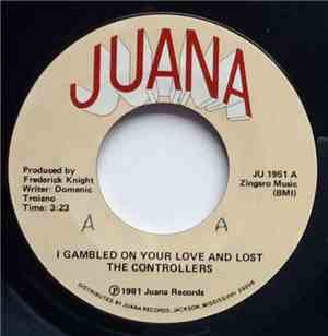 The Controllers  - I Gambled On Your Love And I Lost / If Tears Were Pennie ...