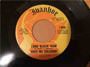 Vince McCullough - Long Black Hair / I Wanna Be Around