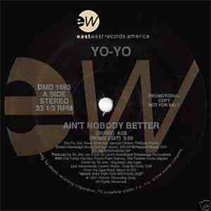 Yo-Yo - Ain't Nobody Better