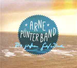 Arne Pünter Band - Die Großen Gefühle
