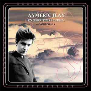 Aymeric Jeay - En Territoire Indien