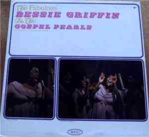 Bessie Griffin & The Gospel Pearls - The Fabulous Bessie Griffin & The Gosp ...