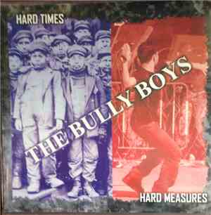 Bully Boys  - Hard Times, Hard Measures
