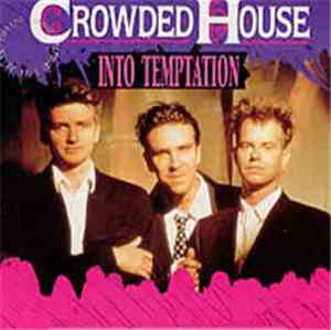 Crowded House - Into Temptation