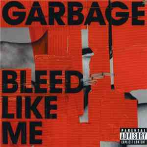 Garbage - Bleed Like Me
