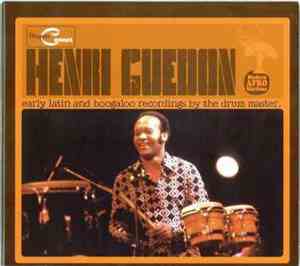 Henri Guédon - Early Latin And Boogaloo Recordings By The Drum Master.