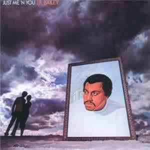 J.R. Bailey - Just Me 'N You