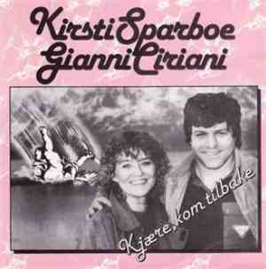 Kirsti Sparboe, Gianni Ciriani - Kjære, Kom Tilbake