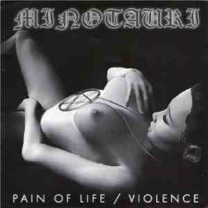 Minotauri - Pain Of Life / Violence