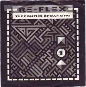 Re-Flex  - The Politics Of Dancing