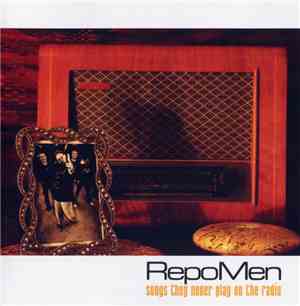 RepoMen - Songs They Never Play On The Radio