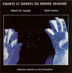 Robert Lepage - René Lussier - Chants Et Danses Du Monde Inaminé