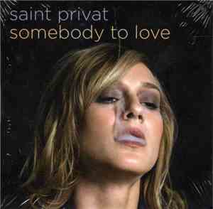 Saint Privat - Somebody To Love