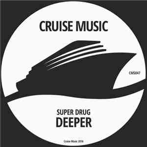 Super Drug - Deeper