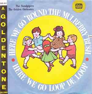 The Sandpipers  And The Golden Orchestra - Here We Go 'Round The Mulberry B ...
