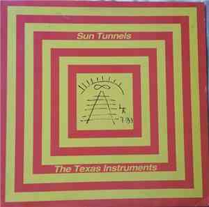 The Texas Instruments - Sun Tunnels