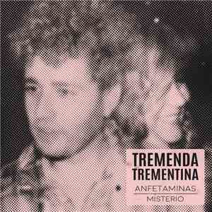 Tremenda Trementina - Anfetaminas / Misterio