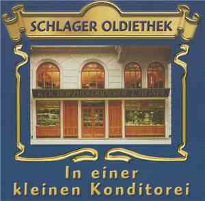 Unknown Artist - Schlager Oldiethek - In Einer Kleinen Konditorei