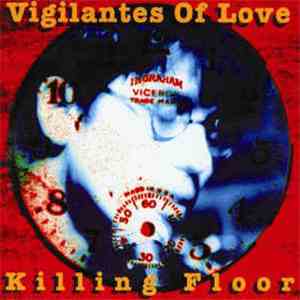 Vigilantes Of Love - Killing Floor