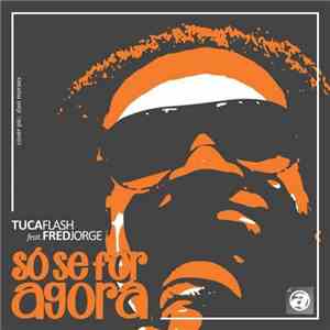 Br Groove feat. Fred Jorge  - Só Se For Agora
