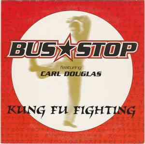 Bus Stop Featuring Carl Douglas - Kung Fu Fighting