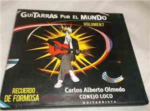 Carlos Alberto Olmedo, Conejo Loco - Guitarras Por El Mundo Volumen 7, Recu ...
