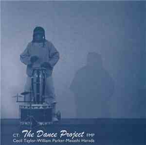 Cecil Taylor - William Parker - Masashi Harada - CT: The Dance Project