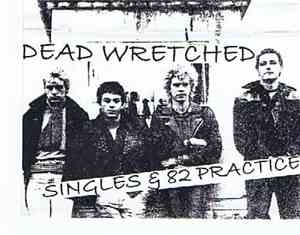 Dead Wretched - Singles & 82 Practice