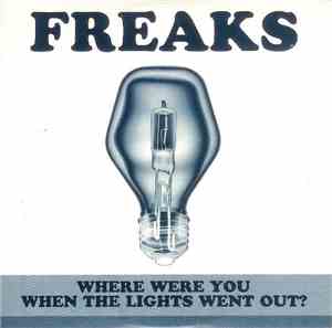 Freaks - Where Were You When The Lights Went Out?