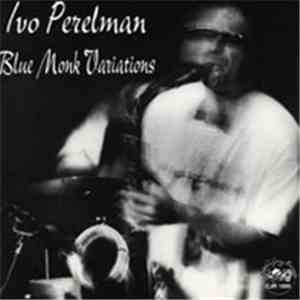 Ivo Perelman - Blue Monk Variations