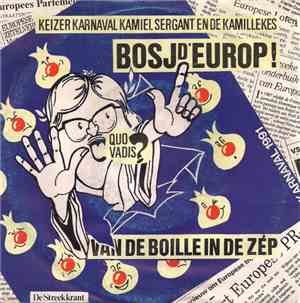 Keizer Karnaval Kamiel Sergant En De Kamillekes - Bosj D'Europ! / Van De Bo ...