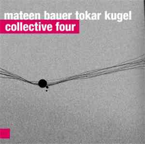 Mateen, Bauer, Tokar, Kugel - Collective Four