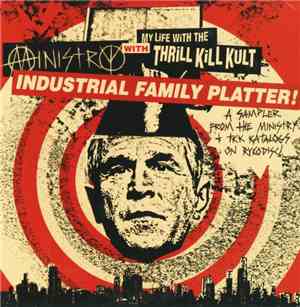 Ministry With My Life With The Thrill Kill Kult - Industrial Family Platter ...